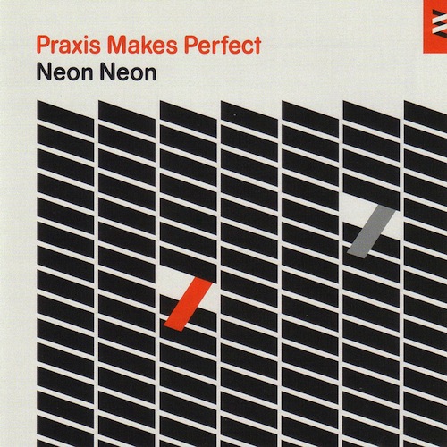 Neon_Neon-Praxis_Makes_Perfect-Frontal