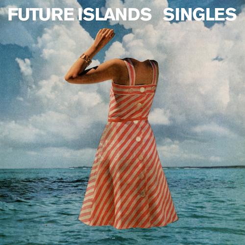 Future Islands-Singles cover