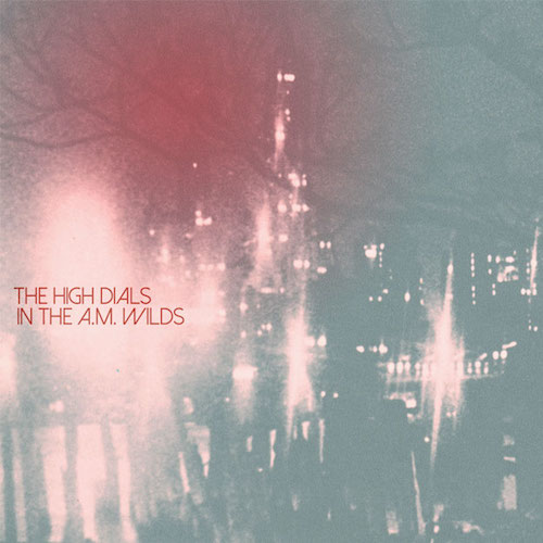 the high dials-In the AM wilds