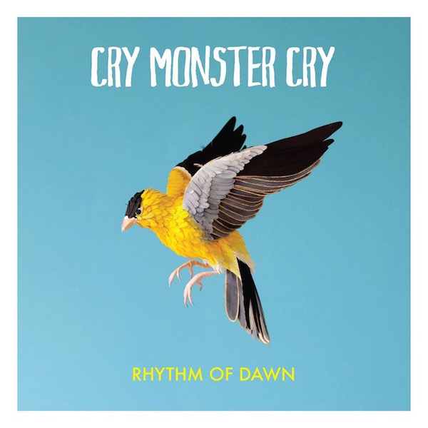 Cry Monster Cry Rhythm of the Dawn cover