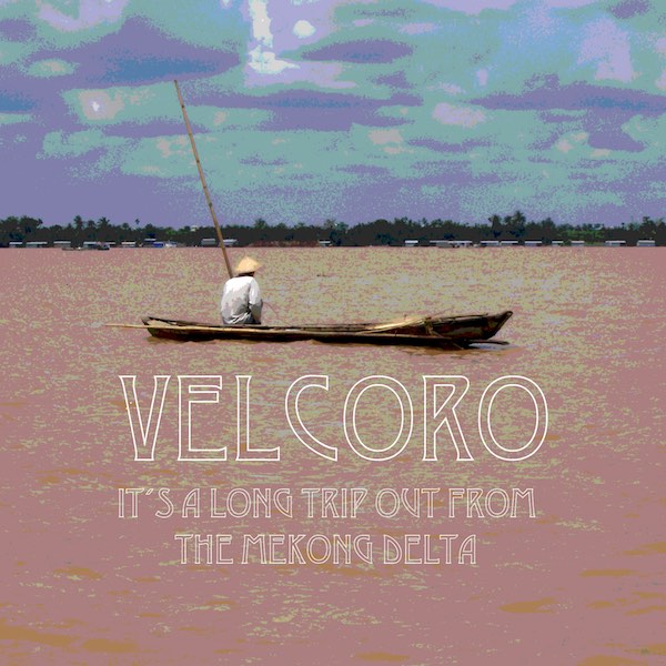 Portada de Its a long trip out from the mekong delta, el primer sencillo de los Velcoro