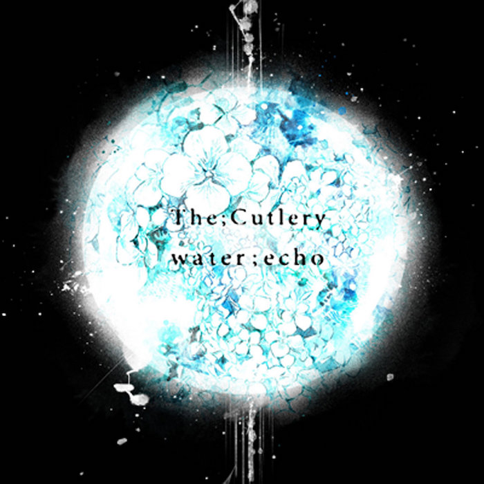Portada del álbum de presentación de The;Cutlery,  water ; echo