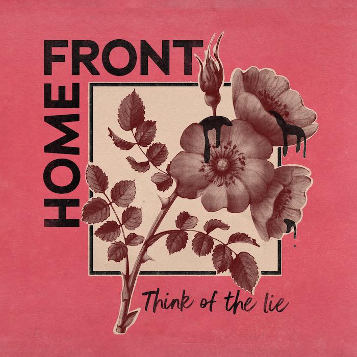 Portada de Think Of The Lie, el nuevo disco de los Home Front - 2021