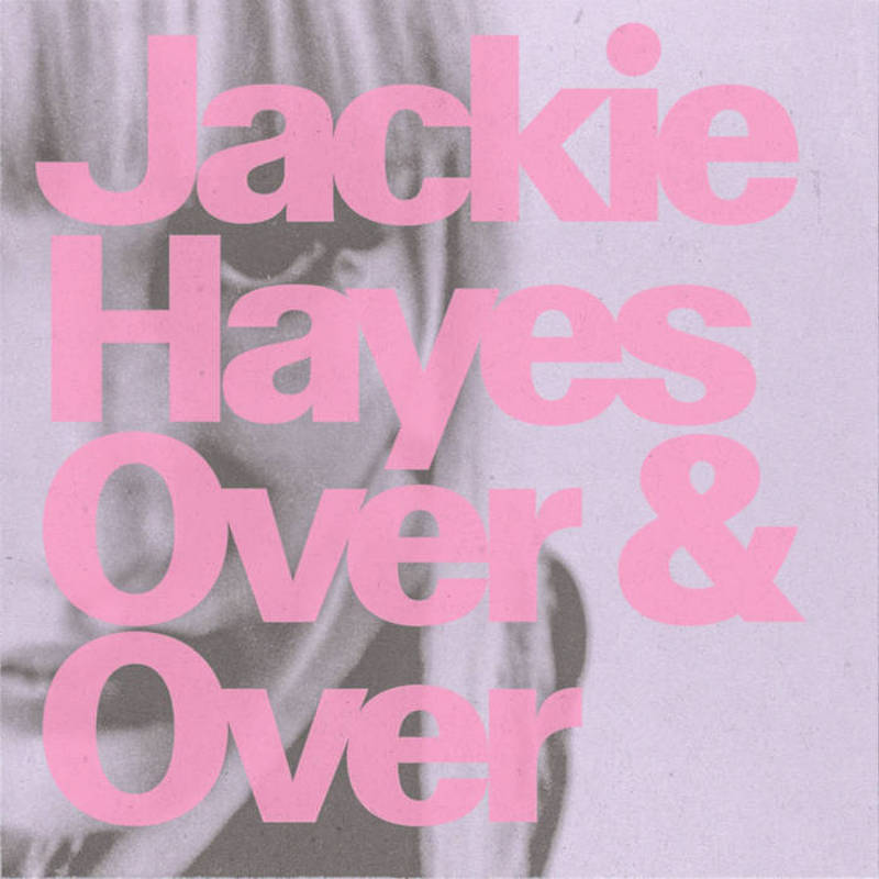 Portada de Over & Over, el nuevo trabajo de Jackie Hayes 2022 - Pack Records