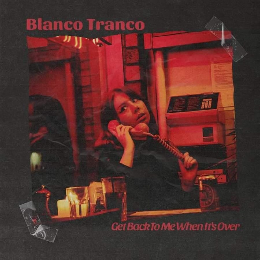 Portada del nuevo EP de los Blanco Tranco, Get Back To Me When It's Over.
Publicado el 4 de agosto de 2023.